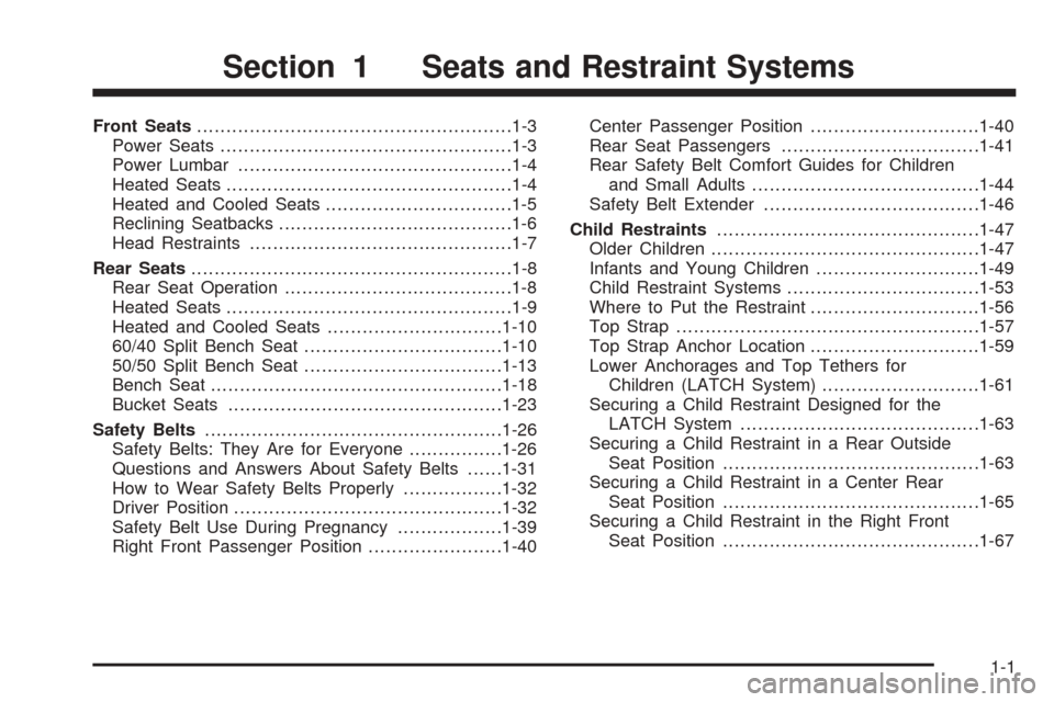 CADILLAC ESCALADE ESV 2005 2.G Owners Manual Front Seats......................................................1-3
Power Seats..................................................1-3
Power Lumbar...............................................1-4
Hea