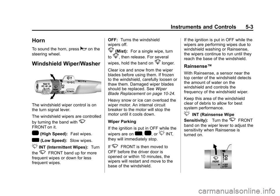 CADILLAC ESCALADE ESV 2015 4.G Owners Manual Black plate (3,1)Cadillac 2015i Escalade Owner Manual (GMNA-Localizing-U.S./Canada/
Mexico-8431501) - 2015 - CRC - 2/10/15
Instruments and Controls 5-3
Horn
To sound the horn, pressaon the
steering wh