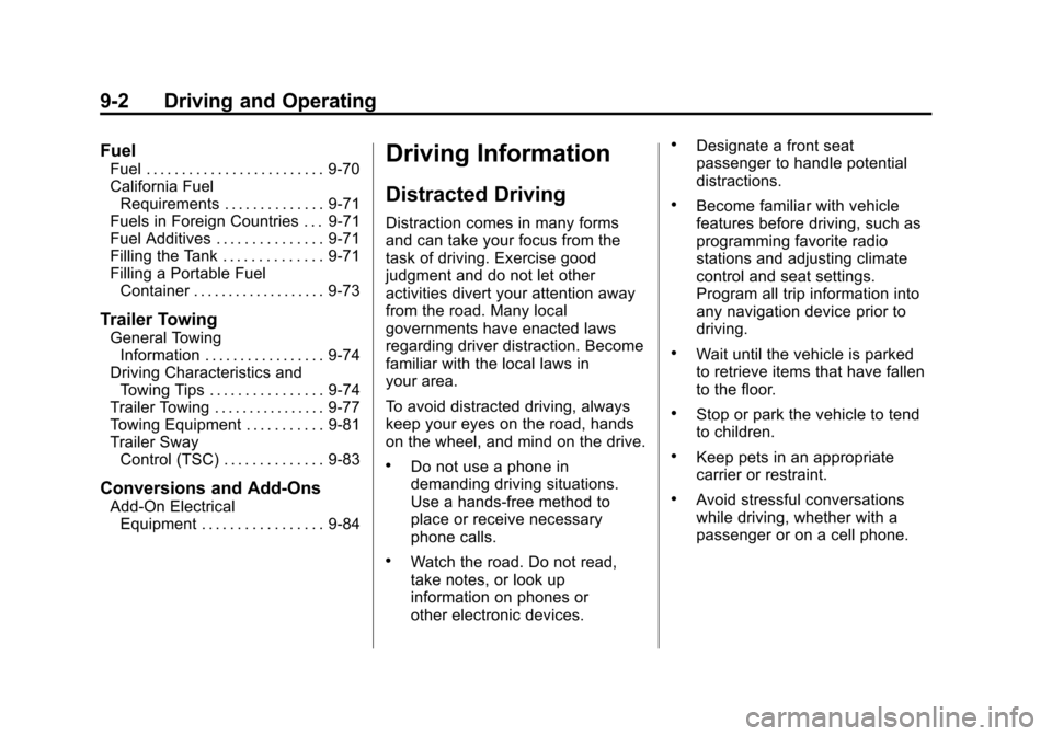 CADILLAC ESCALADE ESV 2015 4.G Owners Manual Black plate (2,1)Cadillac 2015i Escalade Owner Manual (GMNA-Localizing-U.S./Canada/
Mexico-8431501) - 2015 - CRC - 2/10/15
9-2 Driving and Operating
Fuel
Fuel . . . . . . . . . . . . . . . . . . . . . CADILLAC ESCALADE ESV 2015 4.G Owners Manual Black plate (2,1)Cadillac 2015i Escalade Owner Manual (GMNA-Localizing-U.S./Canada/
Mexico-8431501) - 2015 - CRC - 2/10/15
9-2 Driving and Operating
Fuel
Fuel . . . . . . . . . . . . . . . . . . . . .