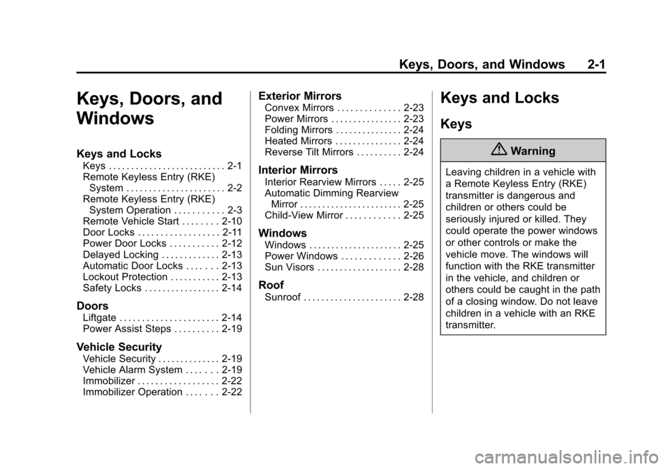 CADILLAC ESCALADE ESV 2015 4.G Owners Manual Black plate (1,1)Cadillac 2015i Escalade Owner Manual (GMNA-Localizing-U.S./Canada/
Mexico-8431501) - 2015 - CRC - 2/10/15
Keys, Doors, and Windows 2-1
Keys, Doors, and
Windows
Keys and Locks
Keys . .