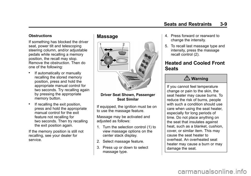 CADILLAC ESCALADE ESV 2015 4.G Owners Manual Black plate (9,1)Cadillac 2015i Escalade Owner Manual (GMNA-Localizing-U.S./Canada/
Mexico-8431501) - 2015 - CRC - 2/10/15
Seats and Restraints 3-9
Obstructions
If something has blocked the driver
sea