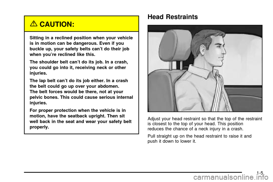 CADILLAC ESCALADE EXT 2003 2.G User Guide {CAUTION:
Sitting in a reclined position when your vehicle
is in motion can be dangerous. Even if you
buckle up, your safety belts cant do their job
when youre reclined like this.
The shoulder belt 