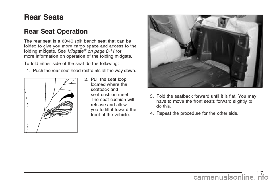 CADILLAC ESCALADE EXT 2006 2.G Owners Manual Rear Seats
Rear Seat Operation
The rear seat is a 60/40 split bench seat that can be
folded to give you more cargo space and access to the
folding midgate. SeeMidgate
®on page 2-11for
more informatio