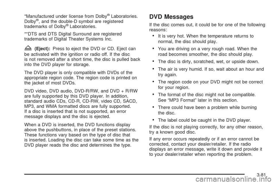 CADILLAC ESCALADE EXT 2008 3.G Owners Manual *Manufactured under license from Dolby®Laboratories.
Dolby®, and the double-D symbol are registered
trademarks of Dolby®Laboratories.
**DTS and DTS Digital Surround are registered
trademarks of Dig