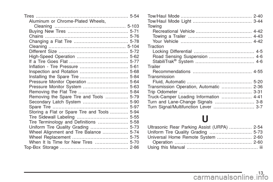 CADILLAC ESCALADE EXT 2008 3.G Manual PDF Tires.............................................................5-54
Aluminum or Chrome-Plated Wheels,
Cleaning...............................................5-103
Buying New Tires..................