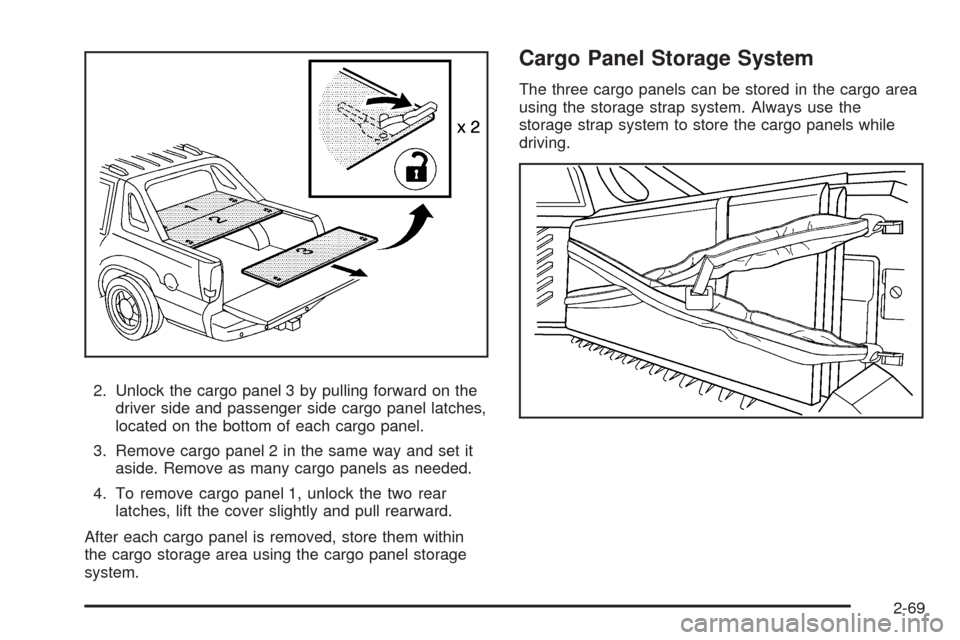 CADILLAC ESCALADE EXT 2009 3.G Owners Manual 2. Unlock the cargo panel 3 by pulling forward on the
driver side and passenger side cargo panel latches,
located on the bottom of each cargo panel.
3. Remove cargo panel 2 in the same way and set it
