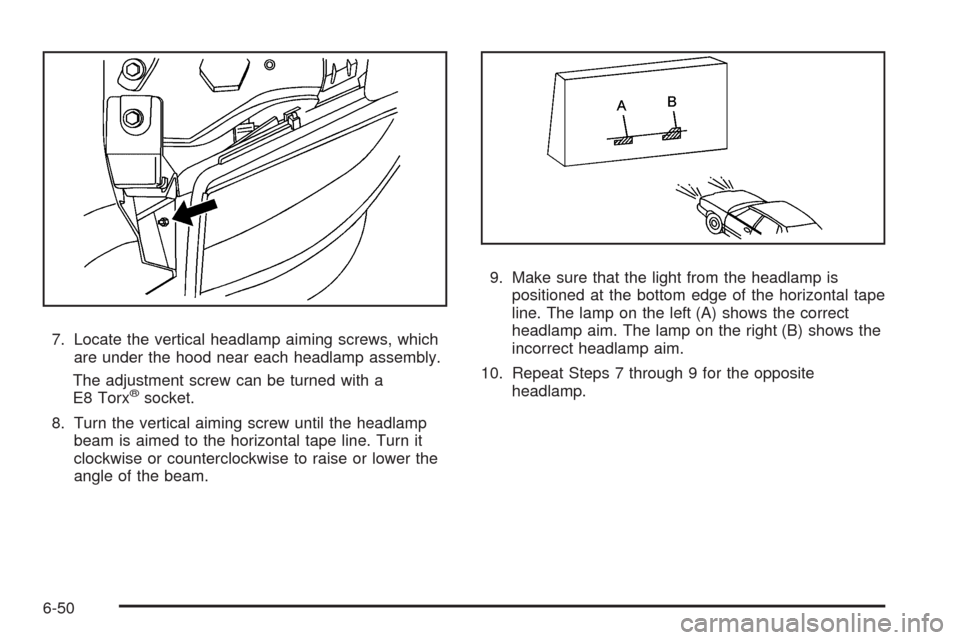 CADILLAC ESCALADE EXT 2009 3.G Owners Manual 7. Locate the vertical headlamp aiming screws, which
are under the hood near each headlamp assembly.
The adjustment screw can be turned with a
E8 Torx
®socket.
8. Turn the vertical aiming screw until