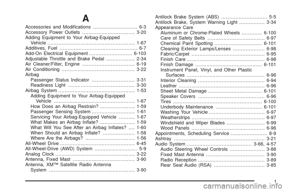 CADILLAC ESCALADE EXT 2009 3.G Owners Manual A
Accessories and Modi�cations............................ 6-3
Accessory Power Outlets.................................3-20
Adding Equipment to Your Airbag-Equipped
Vehicle............................