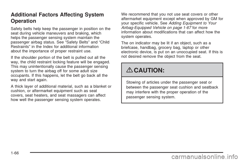 CADILLAC ESCALADE EXT 2009 3.G Manual PDF Additional Factors Affecting System
Operation
Safety belts help keep the passenger in position on the
seat during vehicle maneuvers and braking, which
helps the passenger sensing system maintain the
p CADILLAC ESCALADE EXT 2009 3.G Manual PDF Additional Factors Affecting System
Operation
Safety belts help keep the passenger in position on the
seat during vehicle maneuvers and braking, which
helps the passenger sensing system maintain the
p