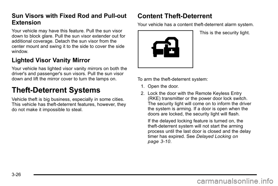 CADILLAC ESCALADE EXT 2010 3.G Owners Manual Sun Visors with Fixed Rod and Pull‐out
Extension
Your vehicle may have this feature. Pull the sun visor
down to block glare. Pull the sun visor extender out for
additional coverage. Detach the sun v CADILLAC ESCALADE EXT 2010 3.G Owners Manual Sun Visors with Fixed Rod and Pull‐out
Extension
Your vehicle may have this feature. Pull the sun visor
down to block glare. Pull the sun visor extender out for
additional coverage. Detach the sun v