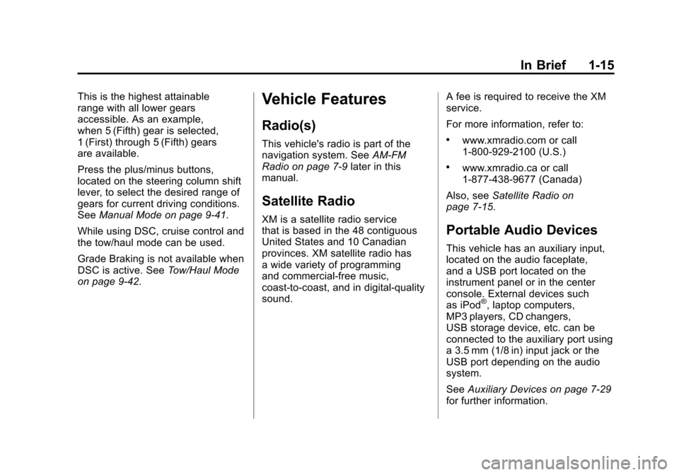 CADILLAC ESCALADE EXT 2011 3.G Owners Manual Black plate (15,1)Cadillac Escalade EXT Owner Manual - 2011
In Brief 1-15
This is the highest attainable
range with all lower gears
accessible. As an example,
when 5 (Fifth) gear is selected,
1 (First