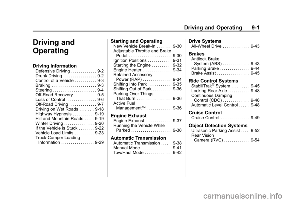 CADILLAC ESCALADE EXT 2011 3.G Owners Manual Black plate (1,1)Cadillac Escalade EXT Owner Manual - 2011
Driving and Operating 9-1
Driving and
Operating
Driving Information
Defensive Driving . . . . . . . . . . . . . 9-2
Drunk Driving . . . . . .