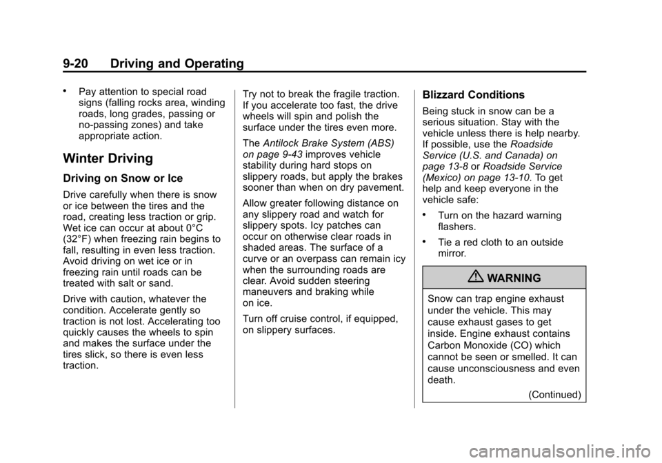 CADILLAC ESCALADE EXT 2011 3.G Owners Manual Black plate (20,1)Cadillac Escalade EXT Owner Manual - 2011
9-20 Driving and Operating
.Pay attention to special road
signs (falling rocks area, winding
roads, long grades, passing or
no-passing zones