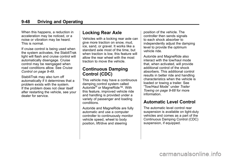 CADILLAC ESCALADE EXT 2011 3.G Service Manual Black plate (48,1)Cadillac Escalade EXT Owner Manual - 2011
9-48 Driving and Operating
When this happens, a reduction in
acceleration may be noticed, or a
noise or vibration may be heard.
This is norm CADILLAC ESCALADE EXT 2011 3.G Service Manual Black plate (48,1)Cadillac Escalade EXT Owner Manual - 2011
9-48 Driving and Operating
When this happens, a reduction in
acceleration may be noticed, or a
noise or vibration may be heard.
This is norm