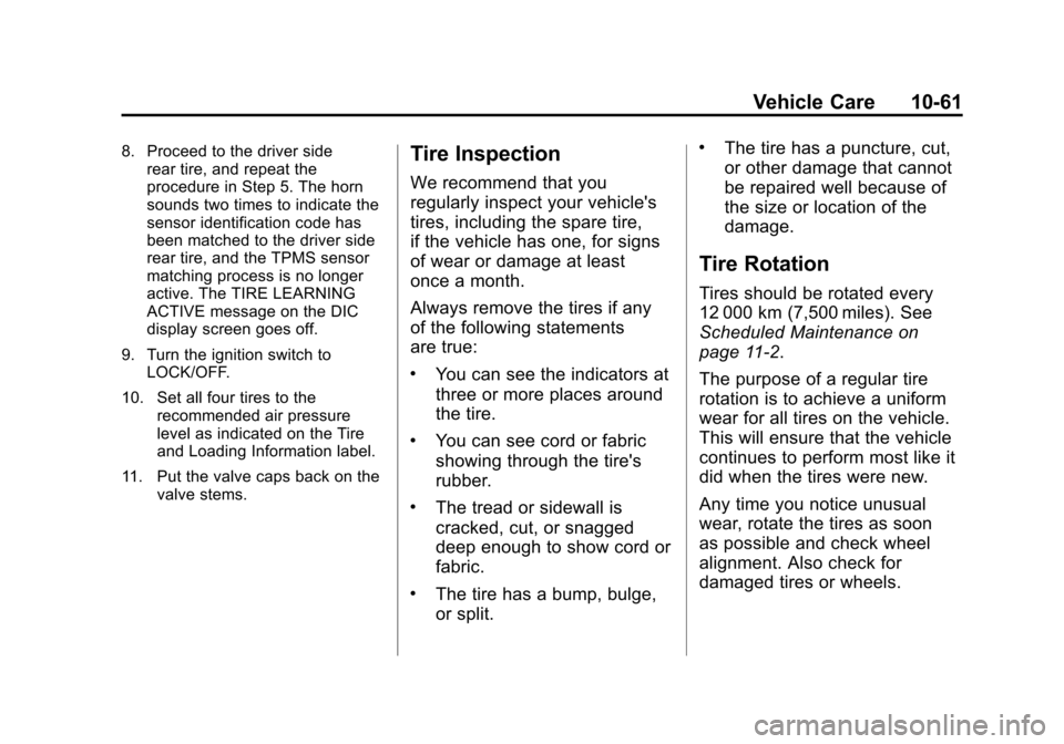 CADILLAC ESCALADE EXT 2011 3.G Owners Manual Black plate (61,1)Cadillac Escalade EXT Owner Manual - 2011
Vehicle Care 10-61
8. Proceed to the driver siderear tire, and repeat the
procedure in Step 5. The horn
sounds two times to indicate the
sen