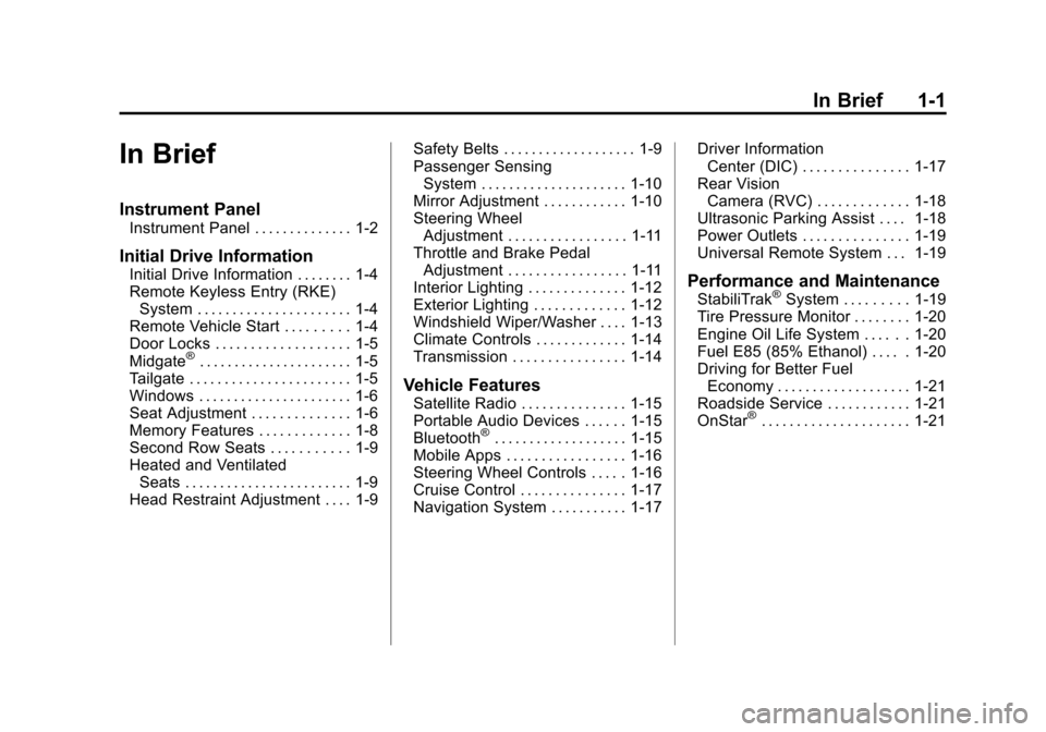 CADILLAC ESCALADE EXT 2012 3.G Owners Manual Black plate (1,1)Cadillac Escalade EXT Owner Manual - 2012
In Brief 1-1
In Brief
Instrument Panel
Instrument Panel . . . . . . . . . . . . . . 1-2
Initial Drive Information
Initial Drive Information .