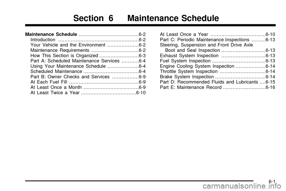 CADILLAC SEVILLE 2003 5.G Owners Manual Maintenance Schedule......................................6-2
Introduction...................................................6-2
Your Vehicle and the Environment....................6-2
Maintenance Req