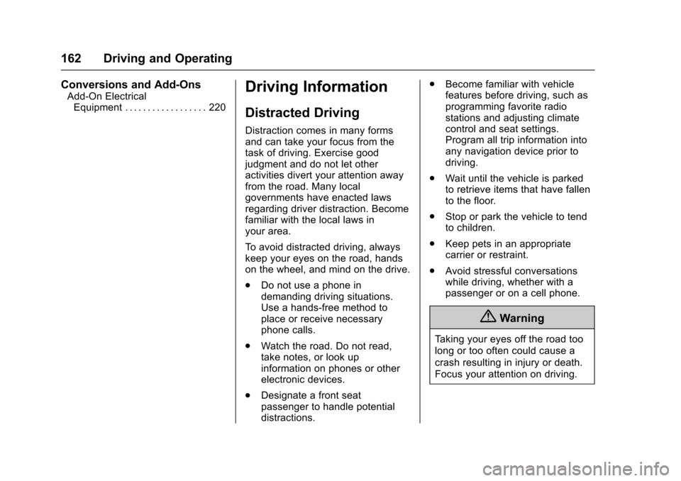 CADILLAC SRX 2016 2.G Owners Manual Cadillac SRX Owner Manual (GMNA-Localizing-MidEast-9369636) - 2016 -
crc - 6/1/15
162 Driving and Operating
Conversions and Add-Ons
Add-On ElectricalEquipment . . . . . . . . . . . . . . . . . . 220Dr CADILLAC SRX 2016 2.G Owners Manual Cadillac SRX Owner Manual (GMNA-Localizing-MidEast-9369636) - 2016 -
crc - 6/1/15
162 Driving and Operating
Conversions and Add-Ons
Add-On ElectricalEquipment . . . . . . . . . . . . . . . . . . 220Dr