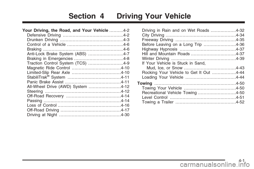 CADILLAC SRX 2006 1.G Owners Manual Your Driving, the Road, and Your Vehicle..........4-2
Defensive Driving...........................................4-2
Drunken Driving.............................................4-3
Control of a Vehic CADILLAC SRX 2006 1.G Owners Manual Your Driving, the Road, and Your Vehicle..........4-2
Defensive Driving...........................................4-2
Drunken Driving.............................................4-3
Control of a Vehic