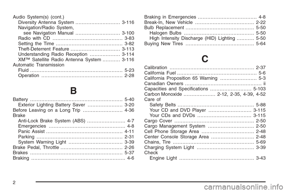 CADILLAC SRX 2006 1.G Owners Manual Audio System(s) (cont.)
Diversity Antenna System............................3-116
Navigation/Radio System,
see Navigation Manual............................3-100
Radio with CD.........................