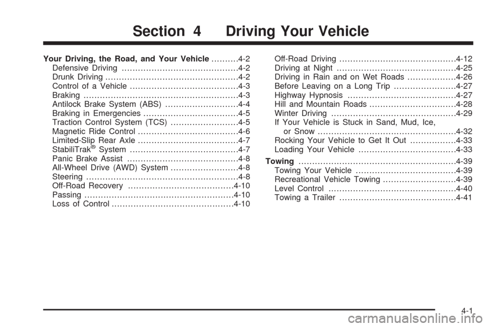 CADILLAC SRX 2008 1.G Owners Manual Your Driving, the Road, and Your Vehicle..........4-2
Defensive Driving...........................................4-2
Drunk Driving.................................................4-2
Control of a Veh CADILLAC SRX 2008 1.G Owners Manual Your Driving, the Road, and Your Vehicle..........4-2
Defensive Driving...........................................4-2
Drunk Driving.................................................4-2
Control of a Veh