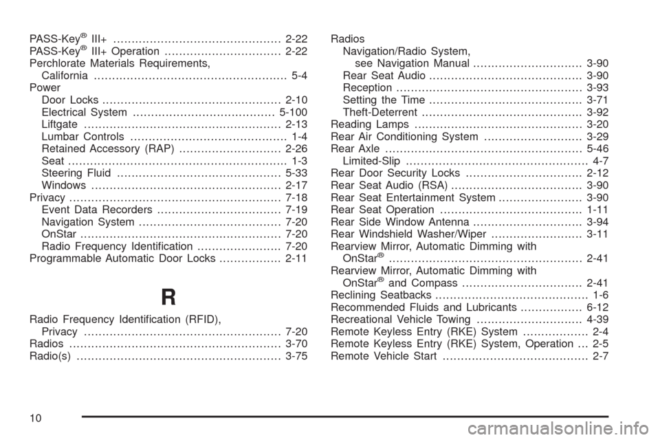 CADILLAC SRX 2008 1.G Owners Manual PASS-Key®III+..............................................2-22
PASS-Key®III+ Operation................................2-22
Perchlorate Materials Requirements,
California............................