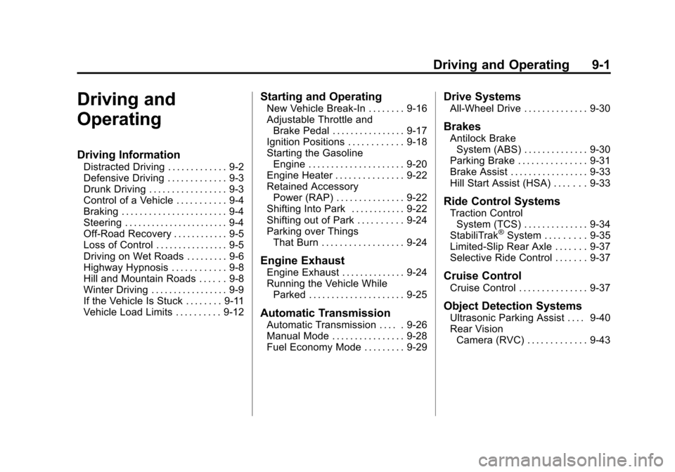 CADILLAC SRX 2012 2.G Owners Manual Black plate (1,1)Cadillac SRX Owner Manual (Include Mex) - 2012
Driving and Operating 9-1
Driving and
Operating
Driving Information
Distracted Driving . . . . . . . . . . . . . 9-2
Defensive Driving .