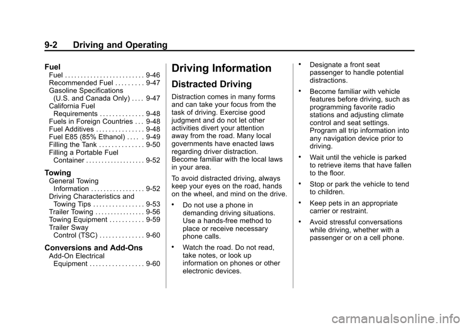 CADILLAC SRX 2012 2.G Owners Manual Black plate (2,1)Cadillac SRX Owner Manual (Include Mex) - 2012
9-2 Driving and Operating
Fuel
Fuel . . . . . . . . . . . . . . . . . . . . . . . . . 9-46
Recommended Fuel . . . . . . . . . 9-47
Gasol