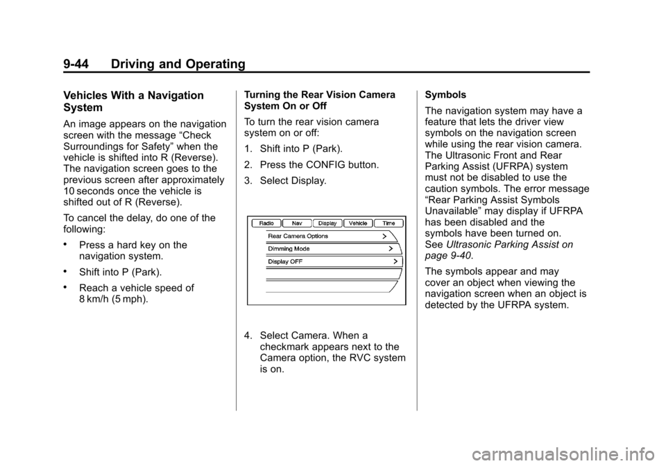 CADILLAC SRX 2012 2.G Owners Manual Black plate (44,1)Cadillac SRX Owner Manual (Include Mex) - 2012
9-44 Driving and Operating
Vehicles With a Navigation
System
An image appears on the navigation
screen with the message“Check
Surroun CADILLAC SRX 2012 2.G Owners Manual Black plate (44,1)Cadillac SRX Owner Manual (Include Mex) - 2012
9-44 Driving and Operating
Vehicles With a Navigation
System
An image appears on the navigation
screen with the message“Check
Surroun