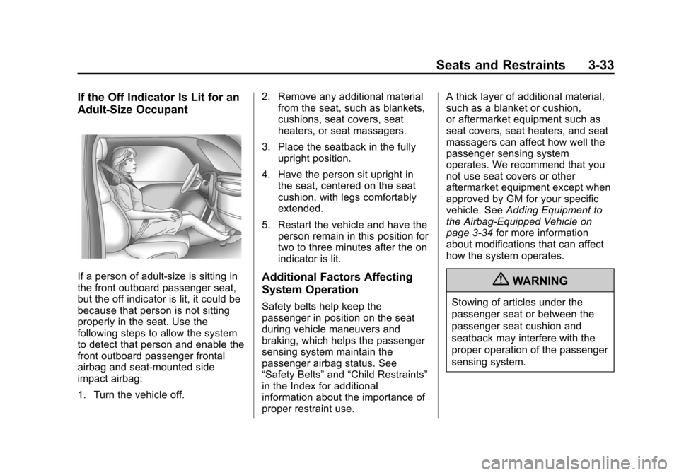 CADILLAC SRX 2012 2.G Owners Manual Black plate (33,1)Cadillac SRX Owner Manual (Include Mex) - 2012
Seats and Restraints 3-33
If the Off Indicator Is Lit for an
Adult-Size Occupant
If a person of adult-size is sitting in
the front outb