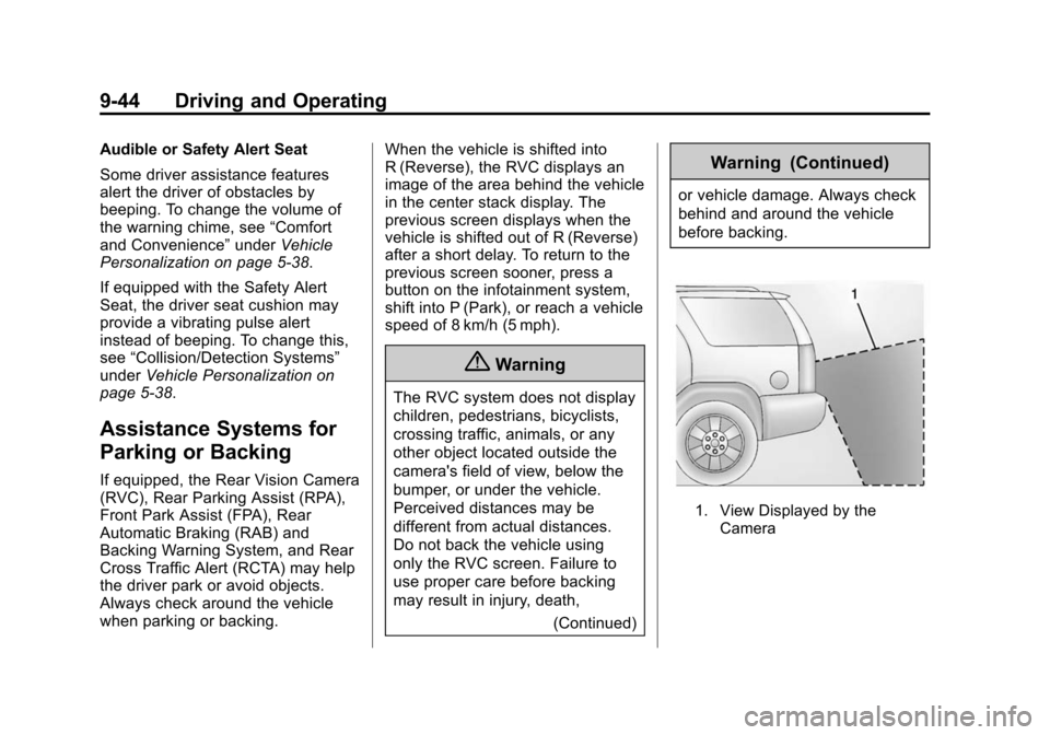 CADILLAC SRX 2015 2.G Owners Manual Black plate (44,1)Cadillac SRX Owner Manual (GMNA-Localizing-U.S./Canada/Mexico-
7707476) - 2015 - crc - 4/8/14
9-44 Driving and Operating
Audible or Safety Alert Seat
Some driver assistance features
CADILLAC SRX 2015 2.G Owners Manual Black plate (44,1)Cadillac SRX Owner Manual (GMNA-Localizing-U.S./Canada/Mexico-
7707476) - 2015 - crc - 4/8/14
9-44 Driving and Operating
Audible or Safety Alert Seat
Some driver assistance features