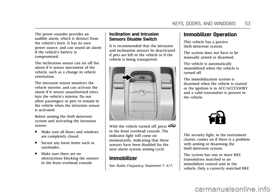 CADILLAC CT6 2018 1.G Owners Manual Cadillac CT6 Owner Manual (GMNA-Localizing-U.S./Canada-11292458) -
2018 - crc - 2/14/17
KEYS, DOORS, AND WINDOWS 53
The power sounder provides an
audible alarm, which is distinct from
the vehicle’s 