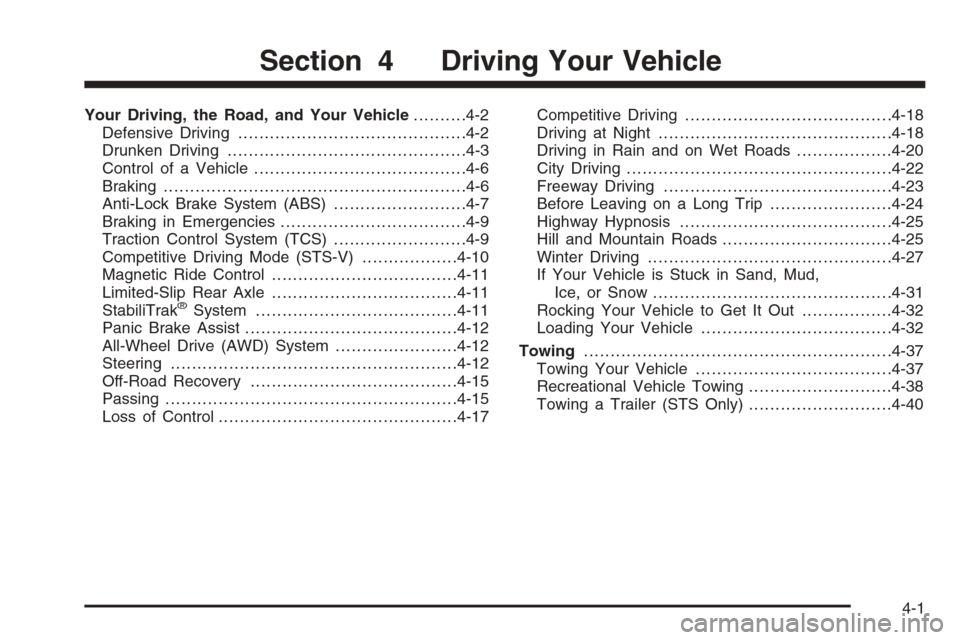 CADILLAC STS 2006 1.G Owners Manual Your Driving, the Road, and Your Vehicle..........4-2
Defensive Driving...........................................4-2
Drunken Driving.............................................4-3
Control of a Vehic