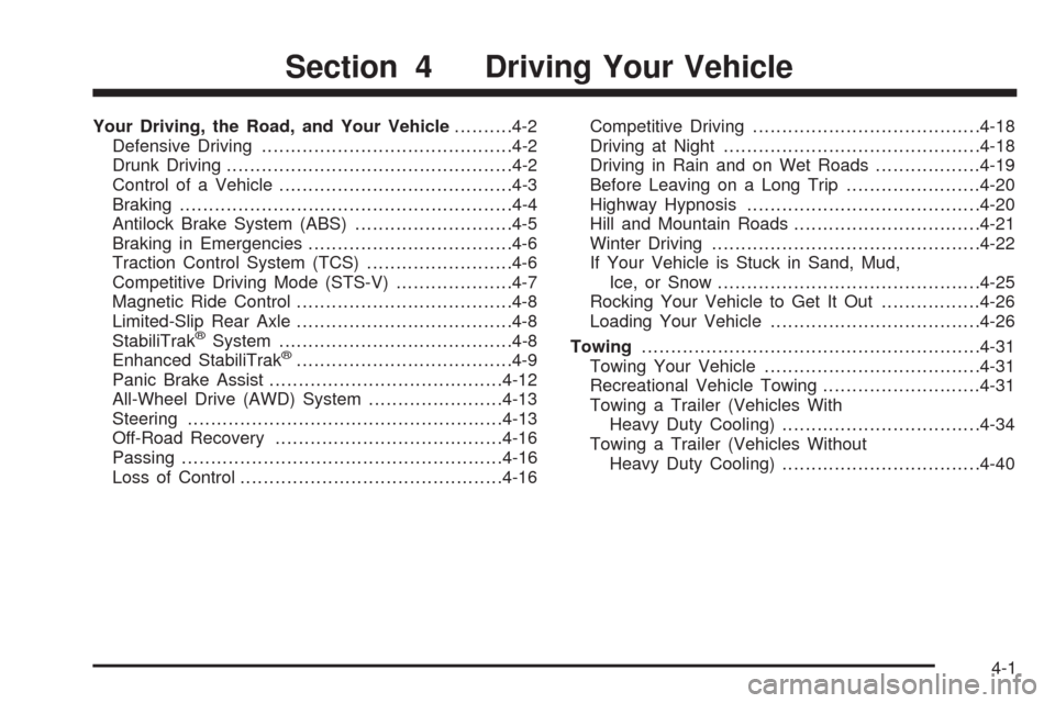 CADILLAC STS 2008 1.G Owners Manual Your Driving, the Road, and Your Vehicle..........4-2
Defensive Driving...........................................4-2
Drunk Driving.................................................4-2
Control of a Veh