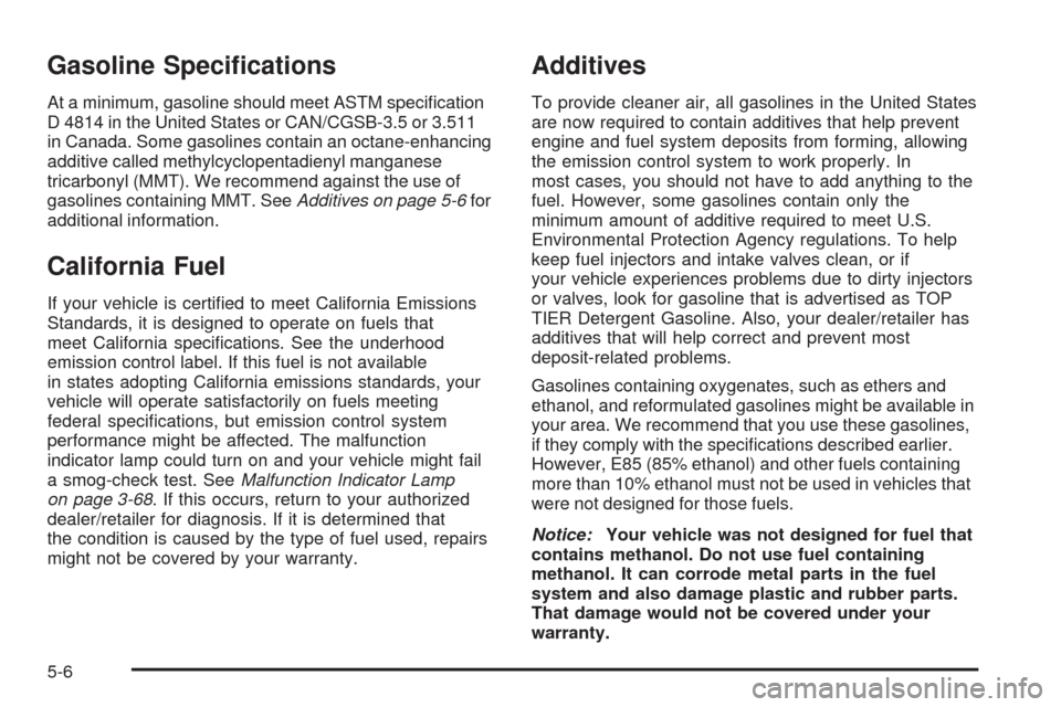 CADILLAC STS 2008 1.G Owners Manual Gasoline Speci�cations
At a minimum, gasoline should meet ASTM speci�cation
D 4814 in the United States or CAN/CGSB-3.5 or 3.511
in Canada. Some gasolines contain an octane-enhancing
additive called m