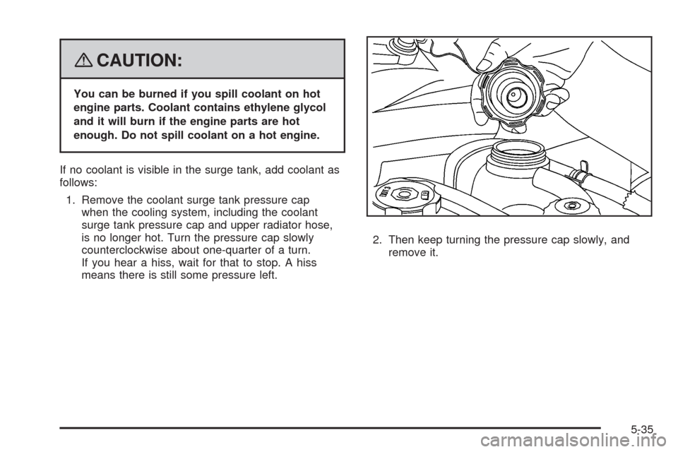 CADILLAC STS 2008 1.G Owners Manual {CAUTION:
You can be burned if you spill coolant on hot
engine parts. Coolant contains ethylene glycol
and it will burn if the engine parts are hot
enough. Do not spill coolant on a hot engine.
If no CADILLAC STS 2008 1.G Owners Manual {CAUTION:
You can be burned if you spill coolant on hot
engine parts. Coolant contains ethylene glycol
and it will burn if the engine parts are hot
enough. Do not spill coolant on a hot engine.
If no