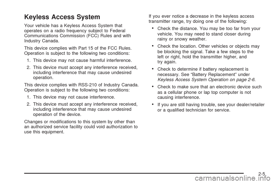 CADILLAC STS 2008 1.G Manual PDF Keyless Access System
Your vehicle has a Keyless Access System that
operates on a radio frequency subject to Federal
Communications Commission (FCC) Rules and with
Industry Canada.
This device complie CADILLAC STS 2008 1.G Manual PDF Keyless Access System
Your vehicle has a Keyless Access System that
operates on a radio frequency subject to Federal
Communications Commission (FCC) Rules and with
Industry Canada.
This device complie