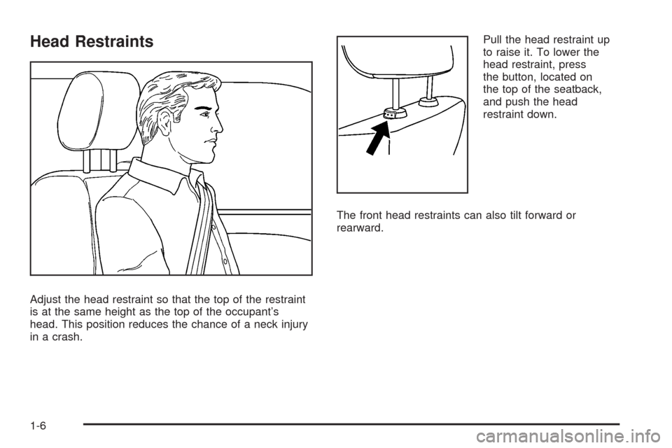 CADILLAC STS 2008 1.G Owners Manual Head Restraints
Adjust the head restraint so that the top of the restraint
is at the same height as the top of the occupant’s
head. This position reduces the chance of a neck injury
in a crash.Pull 