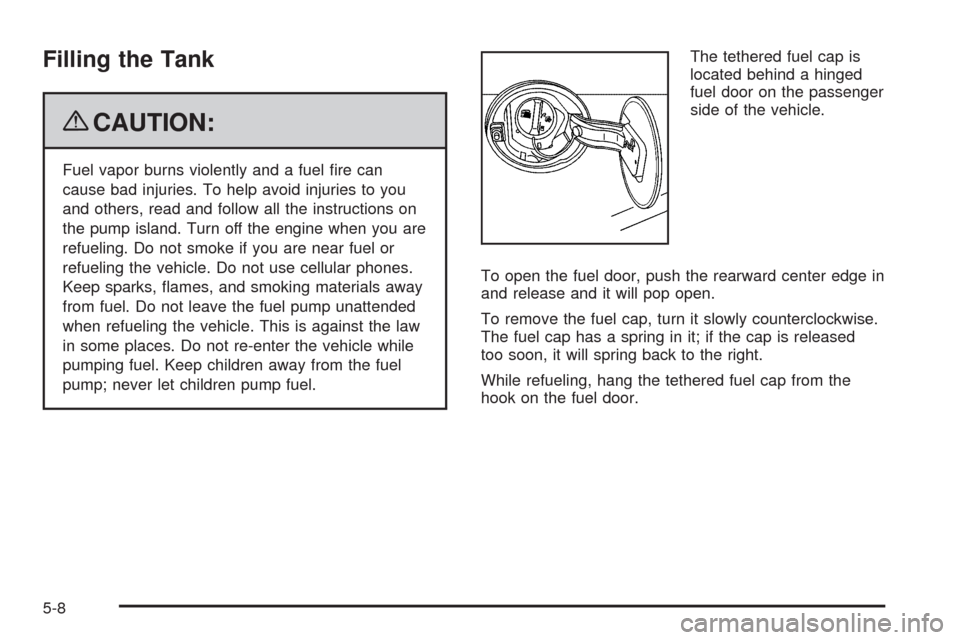 CADILLAC STS 2009 1.G Owners Manual Filling the Tank
{CAUTION:
Fuel vapor burns violently and a fuel �re can
cause bad injuries. To help avoid injuries to you
and others, read and follow all the instructions on
the pump island. Turn off
