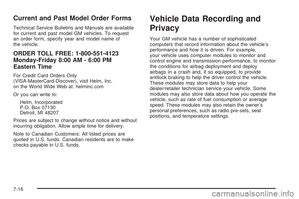 CADILLAC STS 2009 1.G Owners Manual Current and Past Model Order Forms
Technical Service Bulletins and Manuals are available
for current and past model GM vehicles. To request
an order form, specify year and model name of
the vehicle.
O