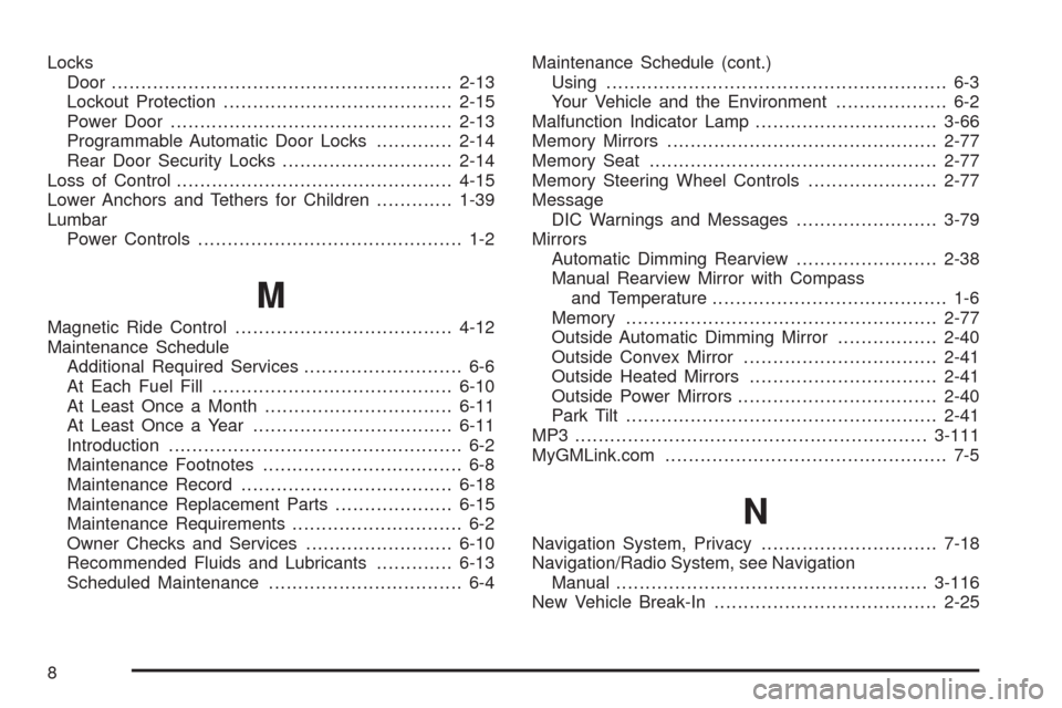 CADILLAC STS 2009 1.G Owners Manual Locks
Door ..........................................................2-13
Lockout Protection.......................................2-15
Power Door ................................................2-13
