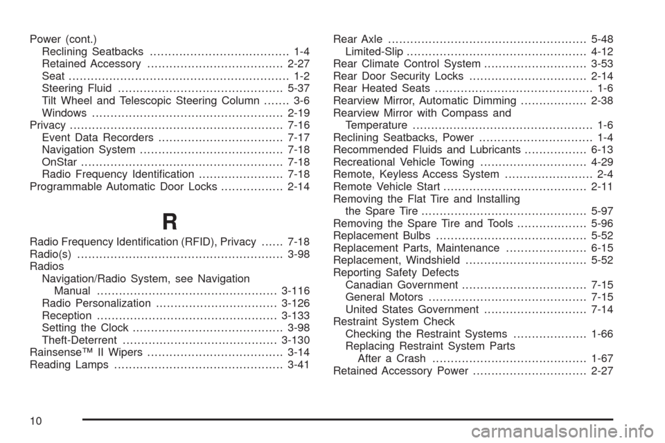 CADILLAC STS 2009 1.G Owners Manual Power (cont.)
Reclining Seatbacks...................................... 1-4
Retained Accessory.....................................2-27
Seat ...........................................................