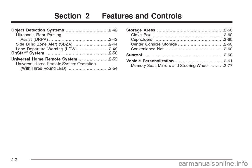 CADILLAC STS 2009 1.G Manual PDF Object Detection Systems...............................2-42
Ultrasonic Rear Parking
Assist (URPA)...........................................2-42
Side Blind Zone Alert (SBZA).........................2-