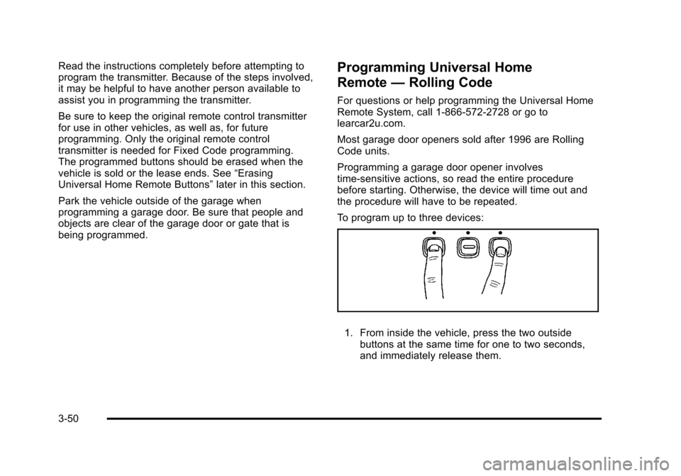 CADILLAC STS 2011 1.G Owners Manual Black plate (50,1)Cadillac STS Owner Manual - 2011
Read the instructions completely before attempting to
program the transmitter. Because of the steps involved,
it may be helpful to have another perso