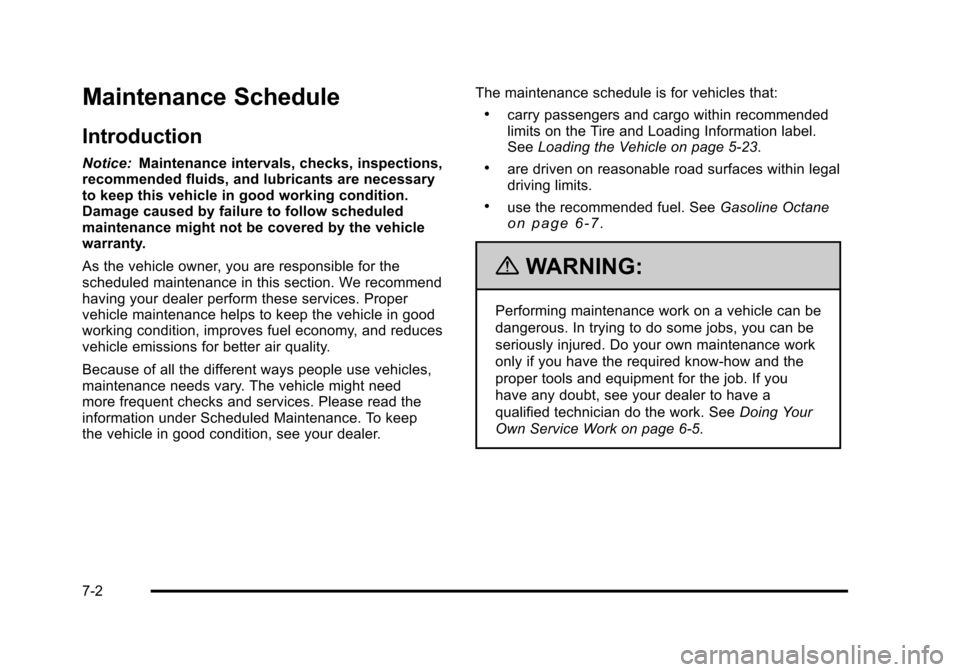 CADILLAC STS 2011 1.G Owners Manual Black plate (2,1)Cadillac STS Owner Manual - 2011
Maintenance Schedule
Introduction
Notice:Maintenance intervals, checks, inspections,
recommended fluids, and lubricants are necessary
to keep this veh CADILLAC STS 2011 1.G Owners Manual Black plate (2,1)Cadillac STS Owner Manual - 2011
Maintenance Schedule
Introduction
Notice:Maintenance intervals, checks, inspections,
recommended fluids, and lubricants are necessary
to keep this veh