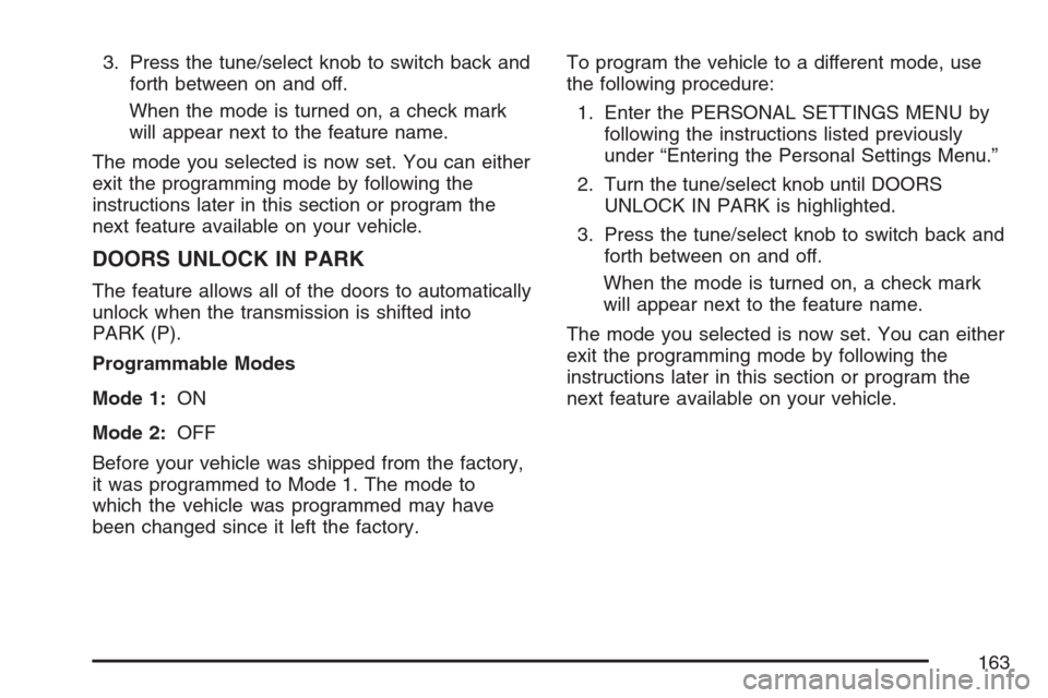 CADILLAC STS V 2007 1.G Owners Manual 3. Press the tune/select knob to switch back and
forth between on and off.
When the mode is turned on, a check mark
will appear next to the feature name.
The mode you selected is now set. You can eith CADILLAC STS V 2007 1.G Owners Manual 3. Press the tune/select knob to switch back and
forth between on and off.
When the mode is turned on, a check mark
will appear next to the feature name.
The mode you selected is now set. You can eith