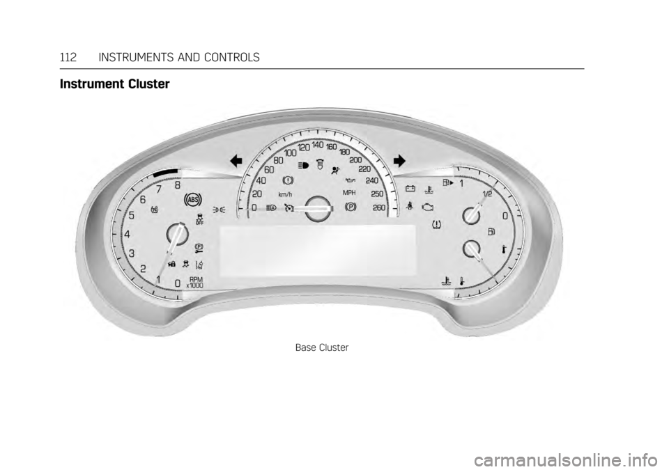CADILLAC XTS 2017 1.G Owners Manual Cadillac XTS Owner Manual (GMNA-Localizing-MidEast-10292881) - 2017 -
crc - 7/1/16
112 INSTRUMENTS AND CONTROLS
Instrument Cluster
Base Cluster CADILLAC XTS 2017 1.G Owners Manual Cadillac XTS Owner Manual (GMNA-Localizing-MidEast-10292881) - 2017 -
crc - 7/1/16
112 INSTRUMENTS AND CONTROLS
Instrument Cluster
Base Cluster