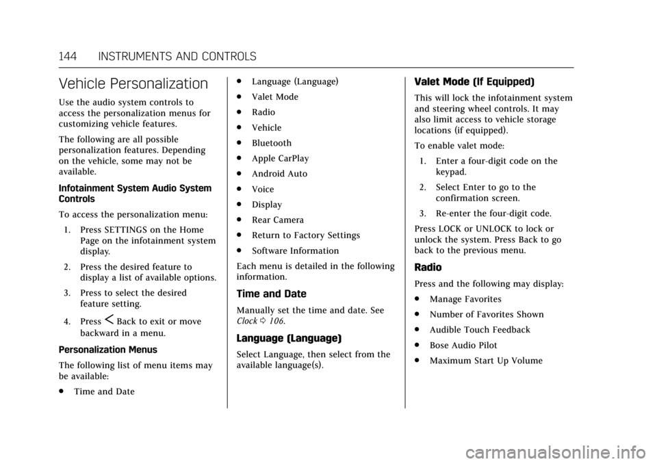 CADILLAC XTS 2017 1.G Owners Manual Cadillac XTS Owner Manual (GMNA-Localizing-MidEast-10292881) - 2017 -
crc - 7/1/16
144 INSTRUMENTS AND CONTROLS
Vehicle Personalization
Use the audio system controls to
access the personalization menu