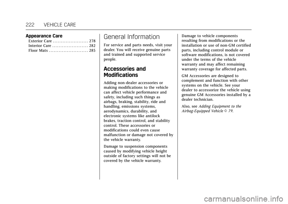 CADILLAC XTS 2017 1.G User Guide Cadillac XTS Owner Manual (GMNA-Localizing-MidEast-10292881) - 2017 -
crc - 7/1/16
222 VEHICLE CARE
Appearance Care
Exterior Care . . . . . . . . . . . . . . . . . . . . . . 278
Interior Care . . . . 