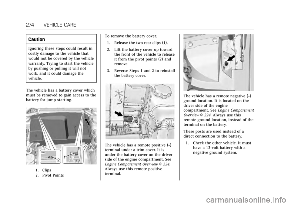 CADILLAC XTS 2017 1.G Owners Manual Cadillac XTS Owner Manual (GMNA-Localizing-MidEast-10292881) - 2017 -
crc - 7/1/16
274 VEHICLE CARE
Caution
Ignoring these steps could result in
costly damage to the vehicle that
would not be covered 